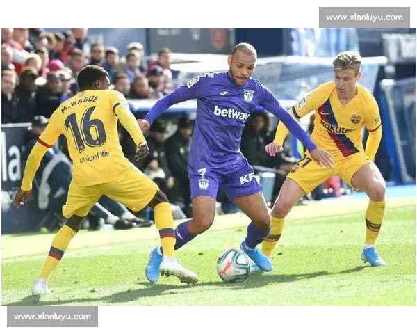 莱加内斯对阵阿拉维斯联赛关键战走势与看点解析前瞻主客博弈全面